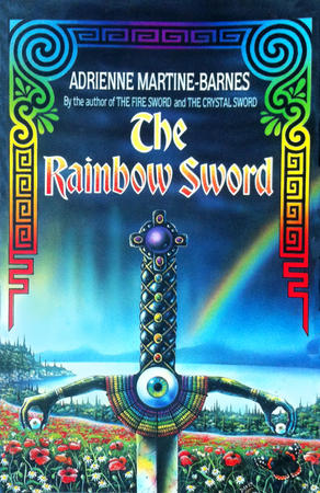 The Rainbow Sword - Adreinne Martine-Barnes
