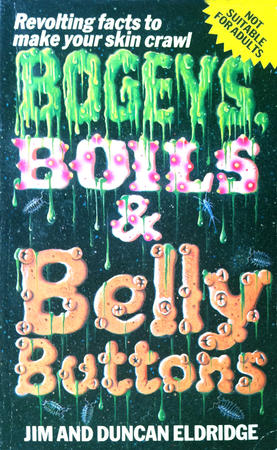 Bogeys, boils & bellybuttons - Jim and Duncan Eldridge