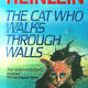 The Cat Who Walks Through…