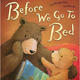 Before We Go To Bed…