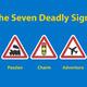 Seven Deadly Signs